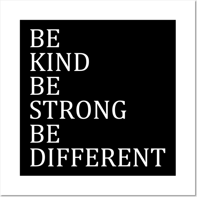 Be Kind Be Strong Be Different Wall Art by DragonTees